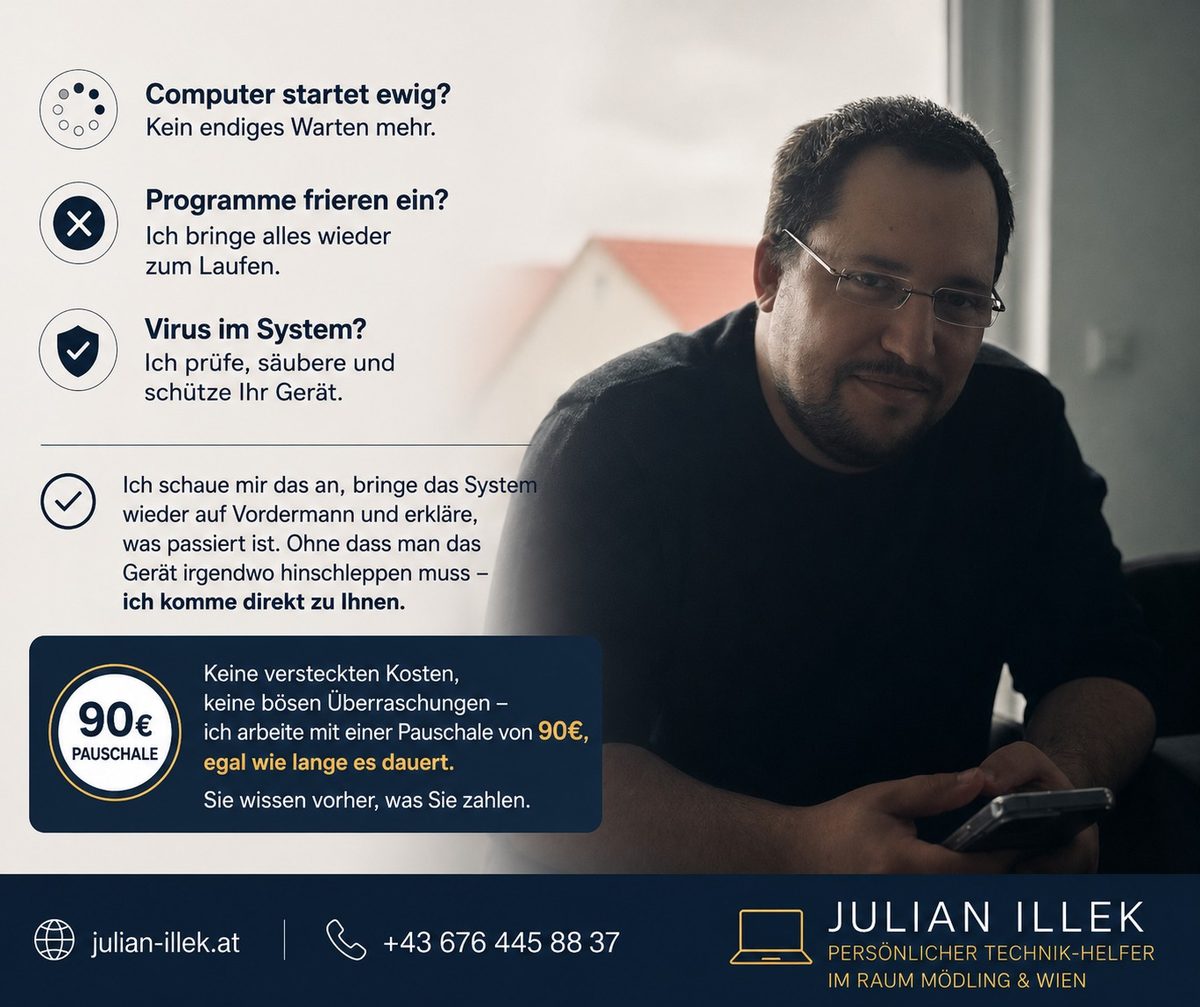 Julian Illek - Computer-Hilfe vor Ort in Wien und Mödling. Computer startet ewig, Programme frieren ein, Virus im System? 90 Euro Pauschale, ich komme direkt zu Ihnen.
