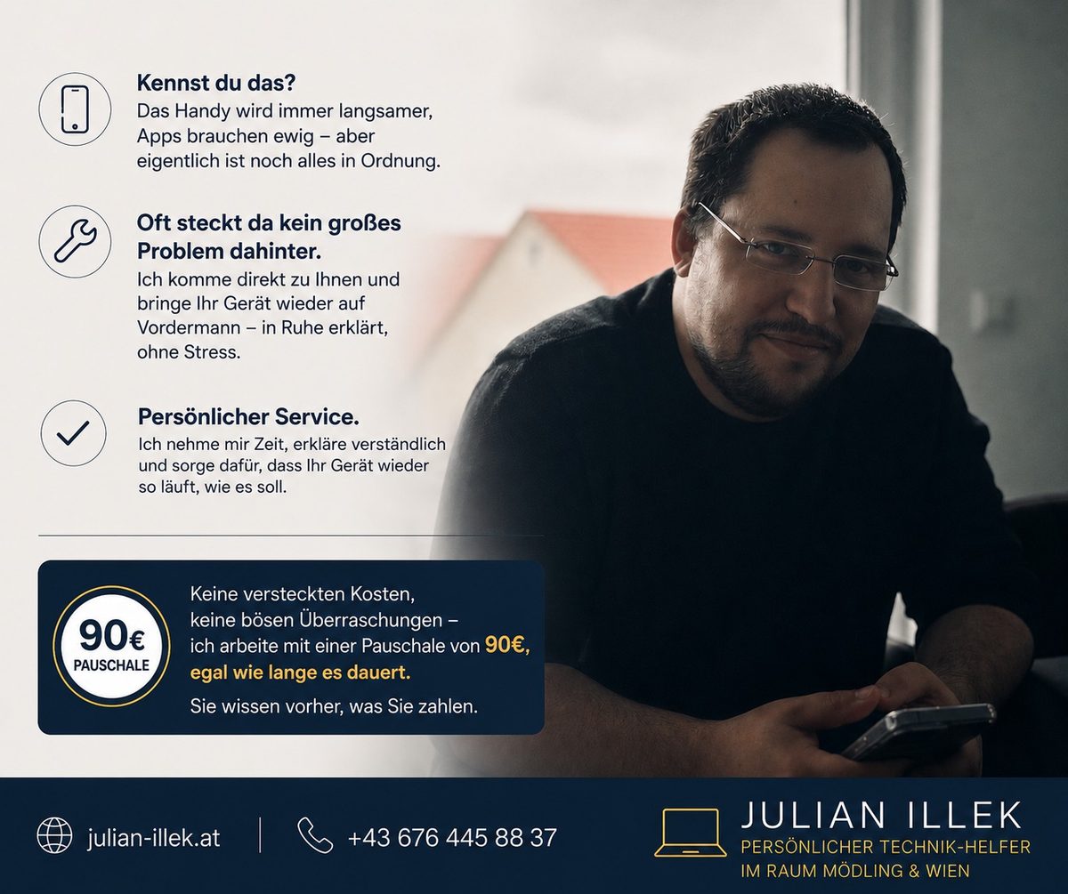 Julian Illek - Handy-Hilfe vor Ort in Wien und Mödling. Handy wird langsam, Apps brauchen ewig? Persönlicher Service, 90 Euro Pauschale, ich komme direkt zu Ihnen.